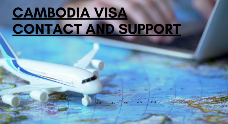 Navigating Cambodia Visa: Contact and Support Essentials